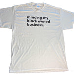 minding my black owned business.Supima 100% Cotton 6oz Short Sleeve T-Shirts