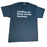minding my black owned business.Supima 100% Cotton 6oz Short Sleeve T-Shirts