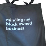 MINDING MY BLACK-OWNED BUSINESS TOTE BAG