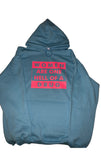 Women are one Hell  of a Drug  Organic Cotton Hooded Sweatshirts