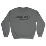 our Culture is Contagious  Crewneck Sweatshirts