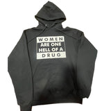 Women are one Hell  of a Drug  Organic Cotton Hooded Sweatshirts